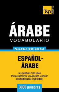 Title: Vocabulario EspaÃ¯Â¿Â½ol-Ã¯Â¿Â½rabe - 3000 palabras mÃ¯Â¿Â½s usadas, Author: Andrey Taranov