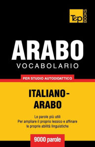 Title: Vocabolario Italiano-Arabo per studio autodidattico - 9000 parole, Author: Andrey Taranov