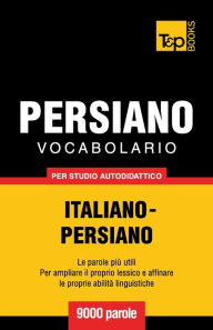 Title: Vocabolario Italiano-Persiano per studio autodidattico - 9000 parole, Author: Andrey Taranov