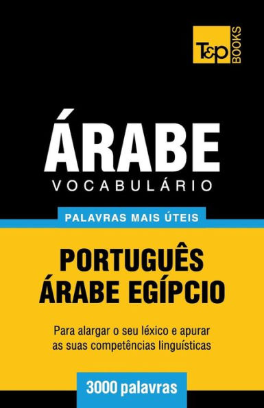 Vocabulï¿½rio Portuguï¿½s-ï¿½rabe Egï¿½pcio - 3000 palavras mais ï¿½teis