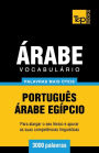 Vocabulï¿½rio Portuguï¿½s-ï¿½rabe Egï¿½pcio - 3000 palavras mais ï¿½teis