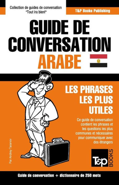 Guide de conversation Franï¿½ais-Arabe ï¿½gyptien et mini dictionnaire de 250 mots