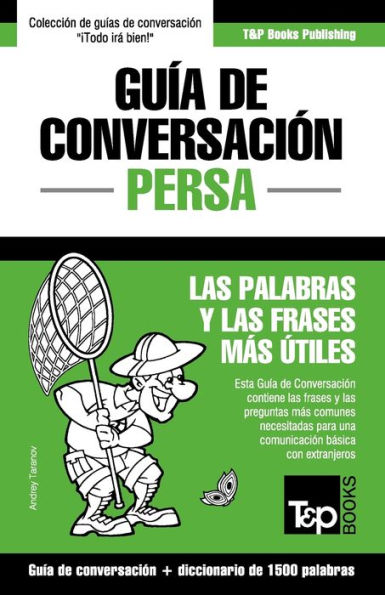 Guï¿½a de Conversaciï¿½n Espaï¿½ol-Persa y diccionario conciso de 1500 palabras