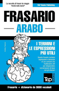 Title: Frasario Italiano-Arabo e vocabolario tematico da 3000 vocaboli, Author: Andrey Taranov