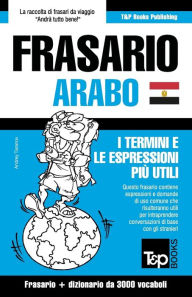 Title: Frasario Italiano-Arabo Egiziano e vocabolario tematico da 3000 vocaboli, Author: Andrey Taranov