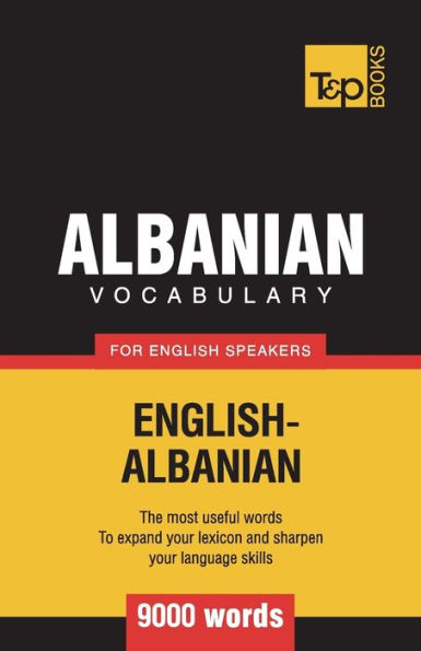 Albanian vocabulary for English speakers - 9000 words