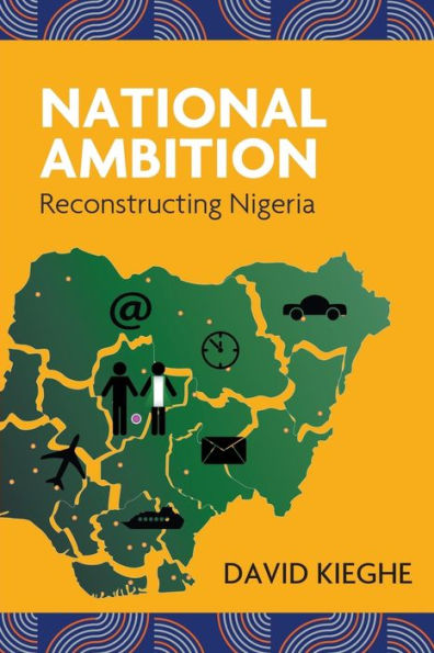 National Ambition: Reconstructing Nigeria