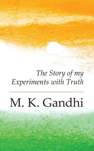 Title: An Autobiography: The Story of my Experiments with Truth, Author: M. K. Gandhi