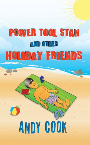 Power Tool Stan and Other Holiday Friends