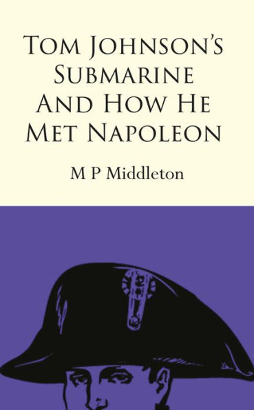 Tom Johnson's Submarine and How He Met Napoleon