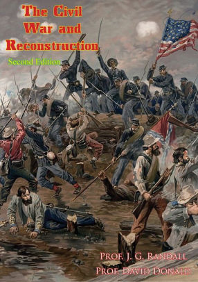 The Civil War And Reconstruction Second Edition By Prof J G