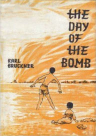 Title: The Day of The Bomb, Author: Karl Bruckner