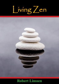 Title: Living Zen [Second Edition], Author: Robert Linssen