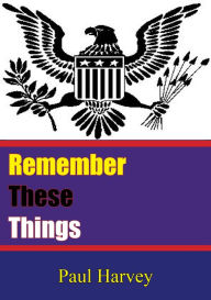 Title: Remember These Things, Author: Paul Harvey