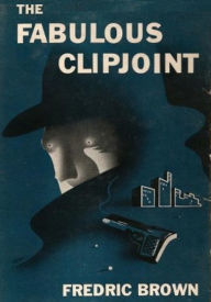 Title: The Fabulous Clipjoint, Author: Fredric Brown