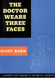 Title: The Doctor Wears Three Faces, Author: Mary Bard