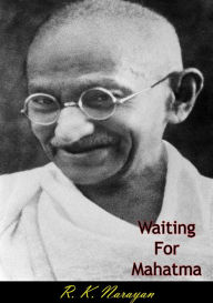 Title: Waiting For Mahatma, Author: R. K. Narayan