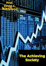 Title: The Achieving Society, Author: Prof. David C. McClelland