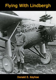 Title: Flying With Lindbergh, Author: Donald E. Keyhoe