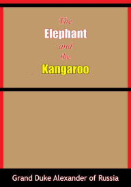 Title: The Elephant and the Kangaroo, Author: T. H. White