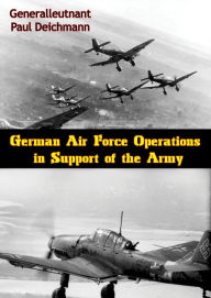 Title: German Air Force Operations in Support of the Army, Author: Marco V