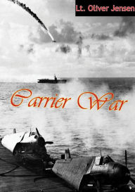 Title: Carrier War, Author: Lt. Oliver Jensen