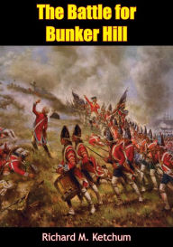 Title: The Battle for Bunker Hill, Author: Richard M. Ketchum