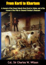 From Korti to Khartum: A Journal of the Desert March from Korti to Gubat, and of the Ascent of the Nile in General Gordon's Steamers [Ill. Ed.]