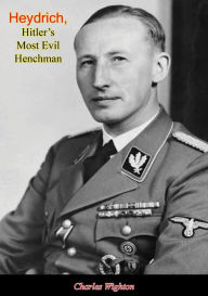 Title: Heydrich, Hitler's Most Evil Henchman, Author: Charles Wighton