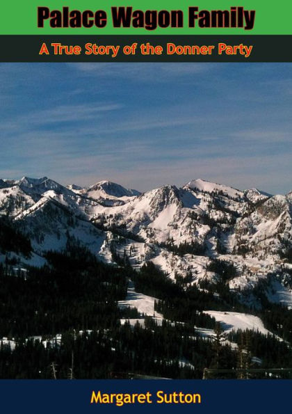 Palace Wagon Family: A True Story of the Donner Party