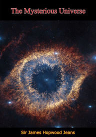 Title: The Mysterious Universe [New Revised Edition], Author: Sir James Hopwood Jeans