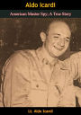 Aldo Icardi: American Master Spy; A True Story