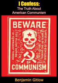 Title: I Confess: The Truth About American Communism, Author: Benjamin Gitlow