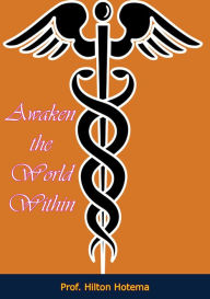 Title: Awaken the World Within, Author: Prof. Hilton Hotema