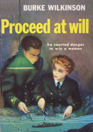 Title: Proceed At Will, Author: Burke Wilkinson