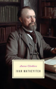 Title: Ivan Matveyitch, Author: Anton Chekhov