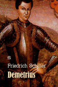 Title: Demetrius, Author: Friedrich Schiller