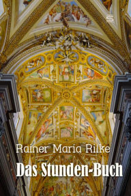 Title: Das Stunden-Buch, Author: Rainer Maria Rilke