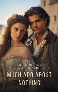 Title: Much Ado About Nothing, Author: William Shakespeare