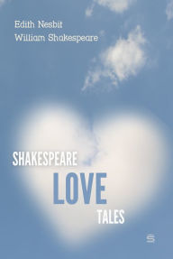 Title: Shakespeare Love Tales, Author: William Shakespeare