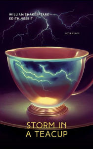 Title: Storm in a Teacup, Author: William Shakespeare