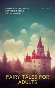 Title: Fairy Tales for Adults, Author: Anton Chekhov