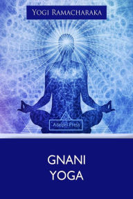 Title: Gnani Yoga, Author: Yogi Ramacharaka