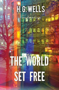 Title: The World Set Free, Author: H. G. Wells