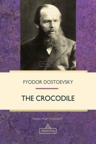 Title: The Crocodile, Author: Fyodor Dostoevsky