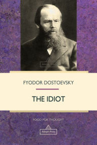 Title: The Idiot, Author: Fyodor Dostoevsky