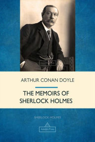 Title: The Memoirs of Sherlock Holmes, Author: Arthur Conan Doyle