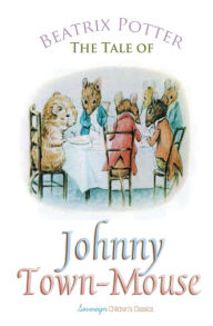 Title: The Tale of Johnny Town-Mouse, Author: Beatrix Potter