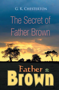 Title: The Secret of Father Brown, Author: G. K. Chesterton