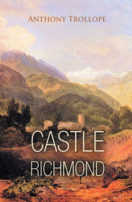 Title: Castle Richmond, Author: Anthony Trollope